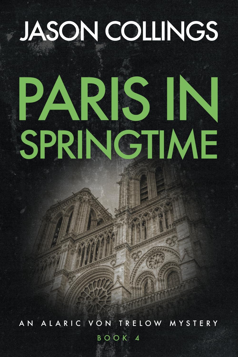 Paris in Springtime: Alaric von Trelow (Book 4) (Alaric von Trelow Mysteries)