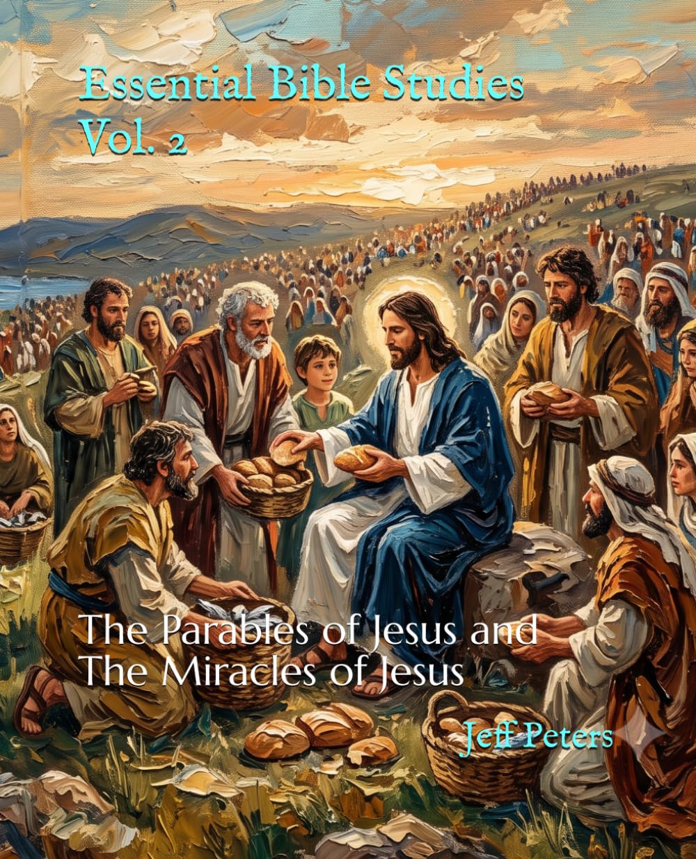Essential Bible Studies Vol. 2: The Parables of Jesus and The Miracles of Jesus