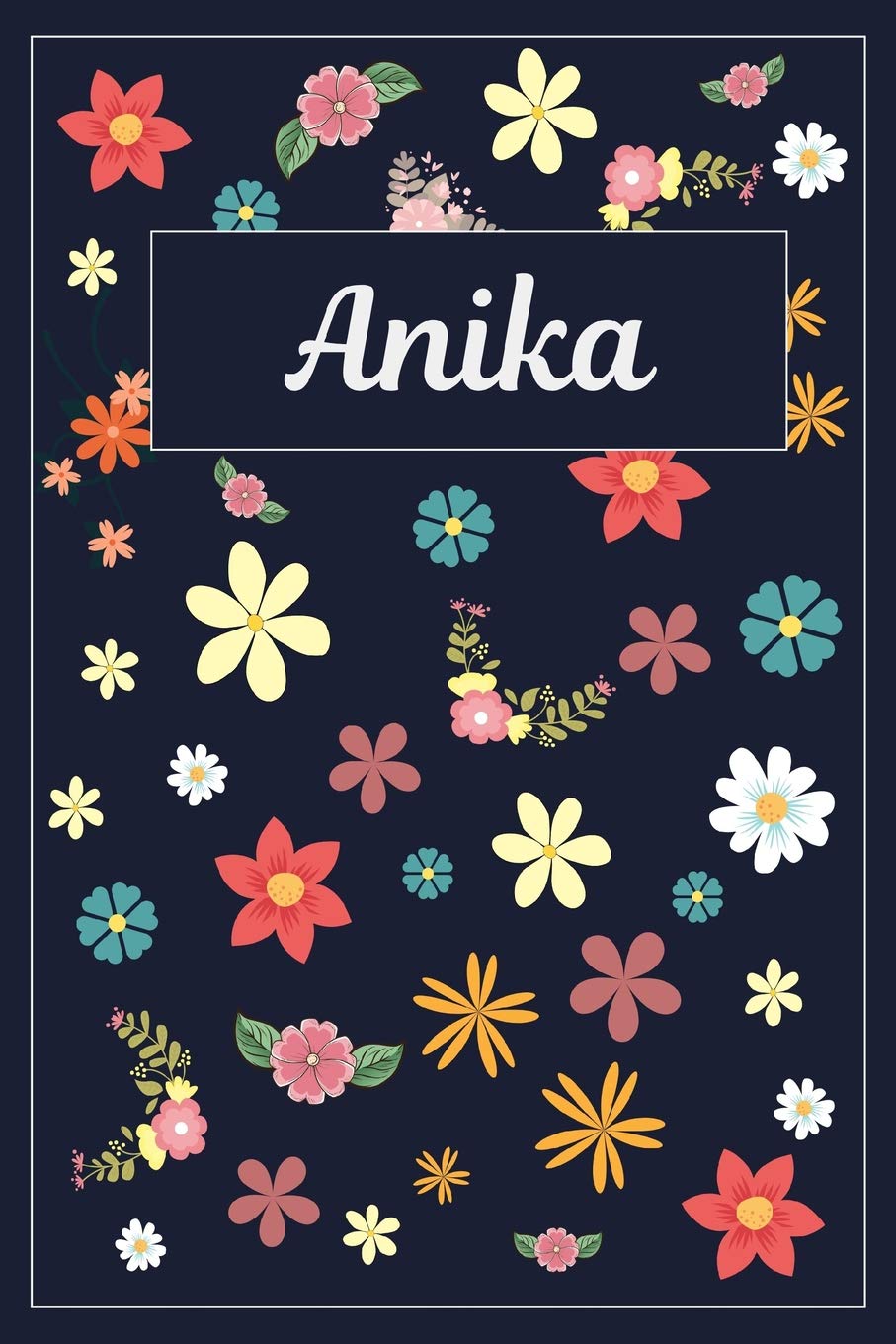Anika: Lined Writing Notebook with Personalized Name | 120 Pages | 6x9 | Flowers