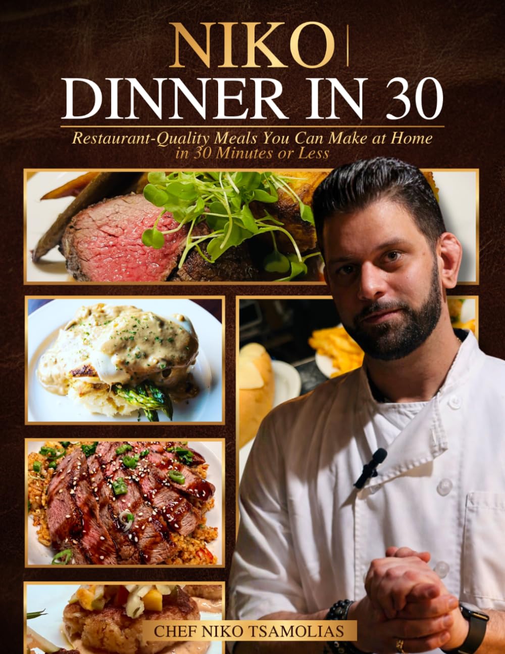 NIKO | Dinner in 30: Restaurant Quality Meals in 30 Minutes or Less