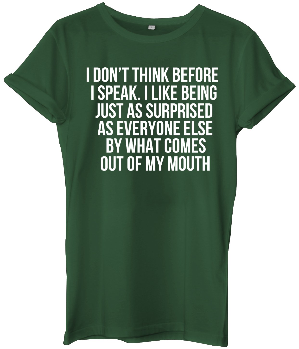 Daytripper Women's Forest I Don't Think Before I Speak. I Like Being Just As Surprised As Everyone Else By What Comes Out My Mouth Unisex Mens Hipster Slogan T-Shirt -Xx-Large