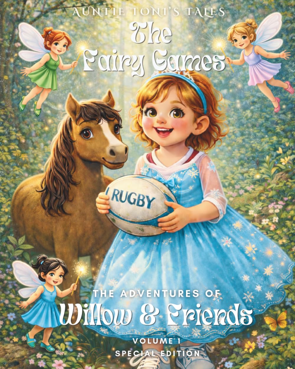 The Wild Adventures of Willow & Friends: The Fairy Games (Auntie Tonis Tales; The Adventures of Freddie, Willow & Friends)