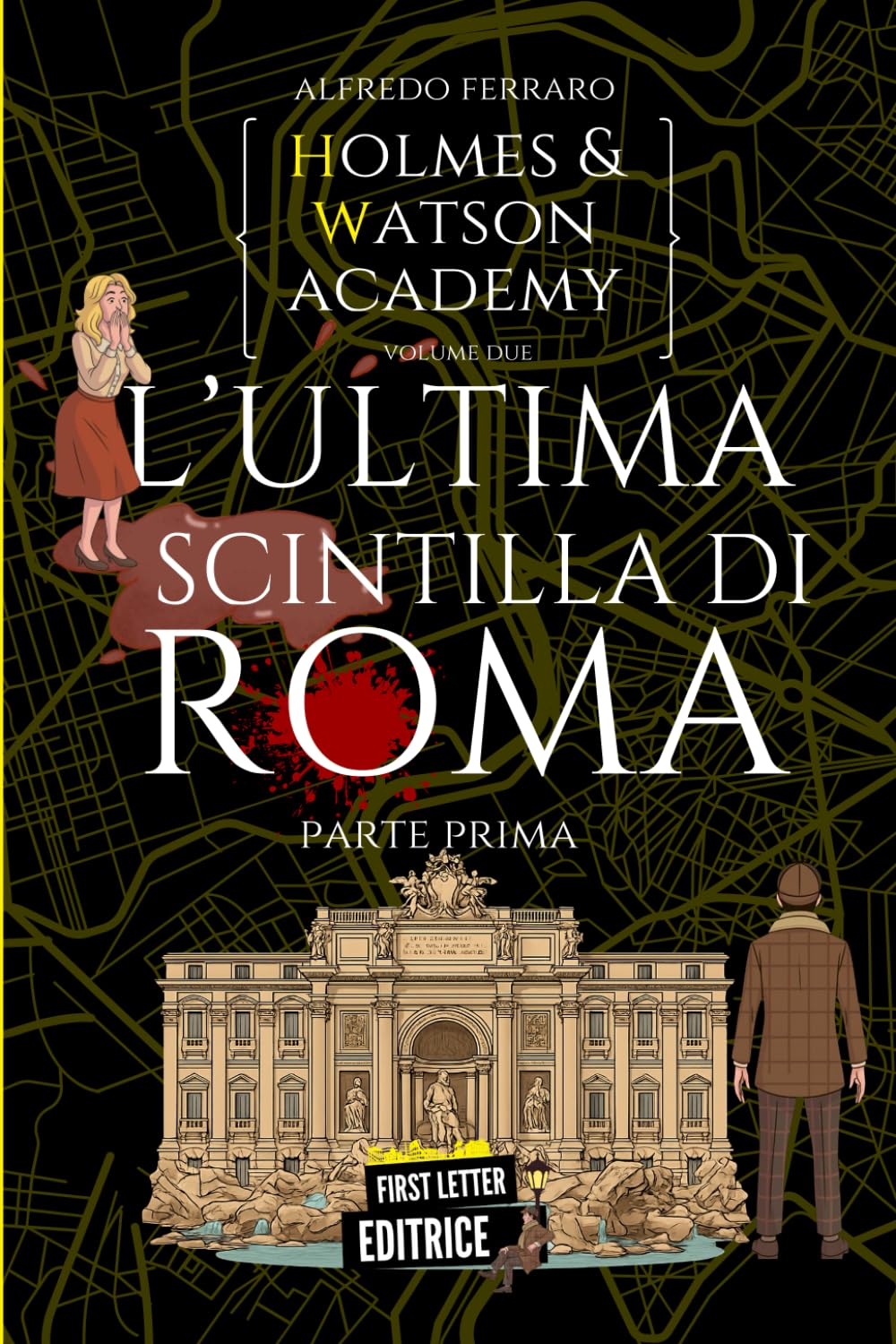 L’ultima scintilla di Roma (I): Holmes e Watson Academy volume 2 (Holmes & Watson Academy)