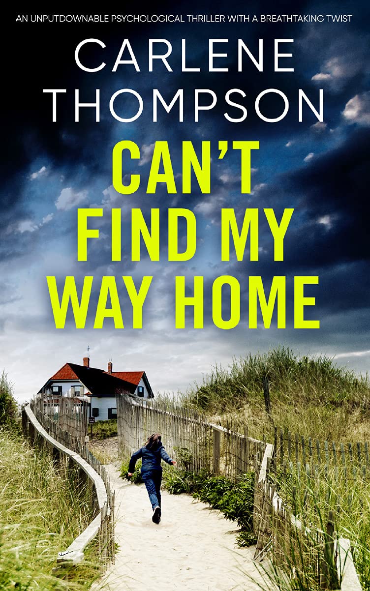 CAN’T FIND MY WAY HOME an unputdownable psychological thriller with a breathtaking twist (Totally gripping psychological thrillers)