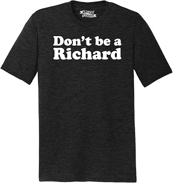 Comical Shirt Mens Dont Be A Richard Funny Shirt Tri-Blend Tee