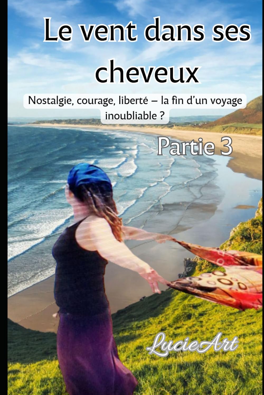 Le vent dans ses cheveux Partie 3: Nostalgie, courage, liberté – la fin d’un voyage inoubliable ?