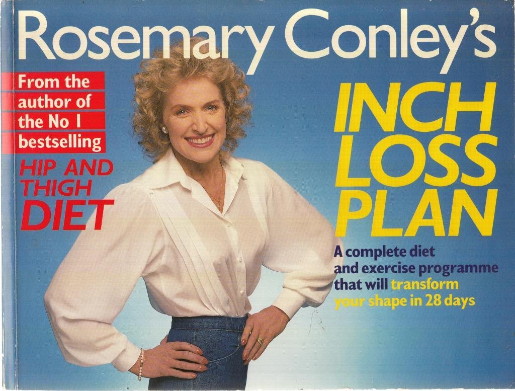 Rosemary Conley's Inch Loss Plan: A Complete Diet and Exercise Programme That Will Transform Your Shape in 28 Days