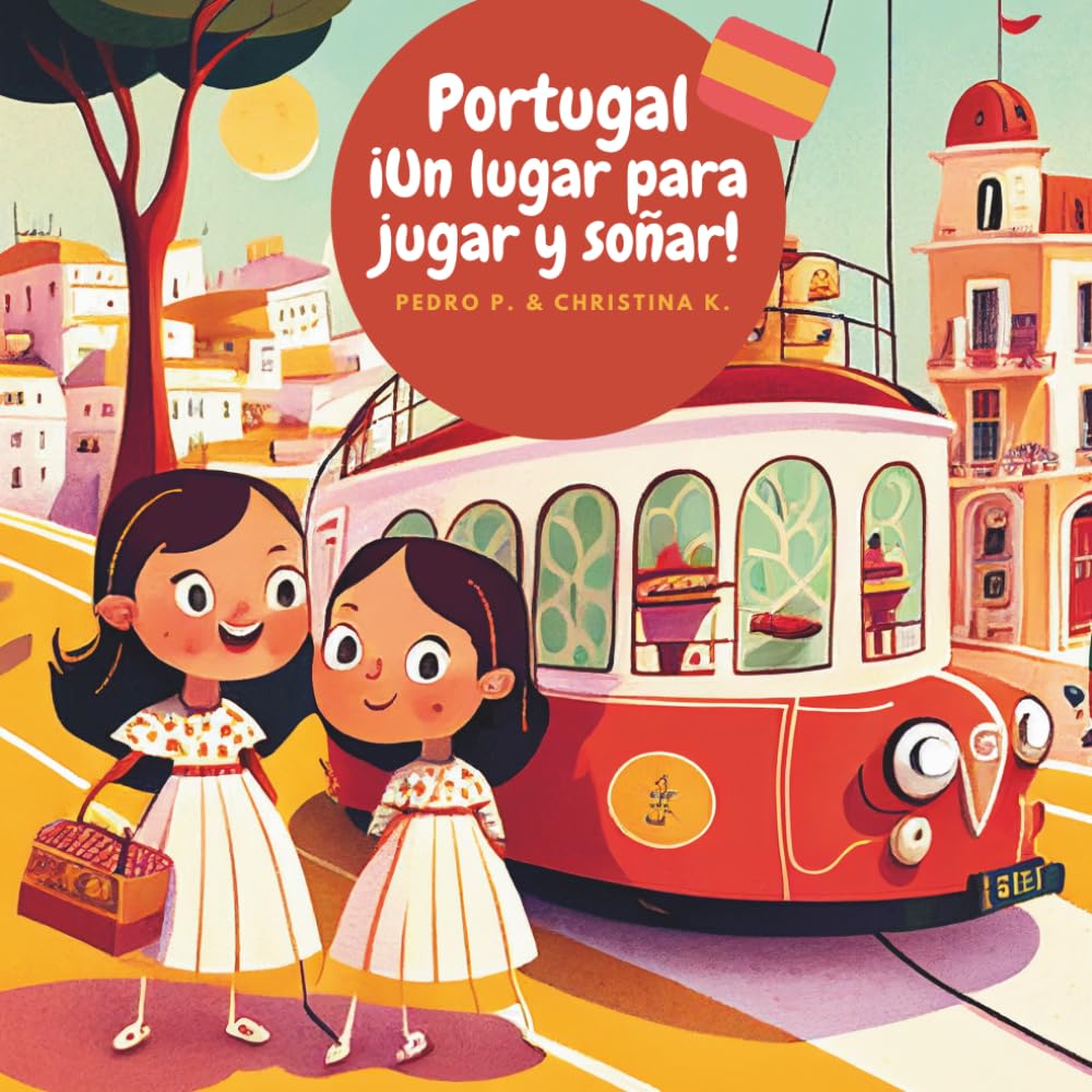 Portugal ¡Un lugar para jugar y soñar!: Versión en español