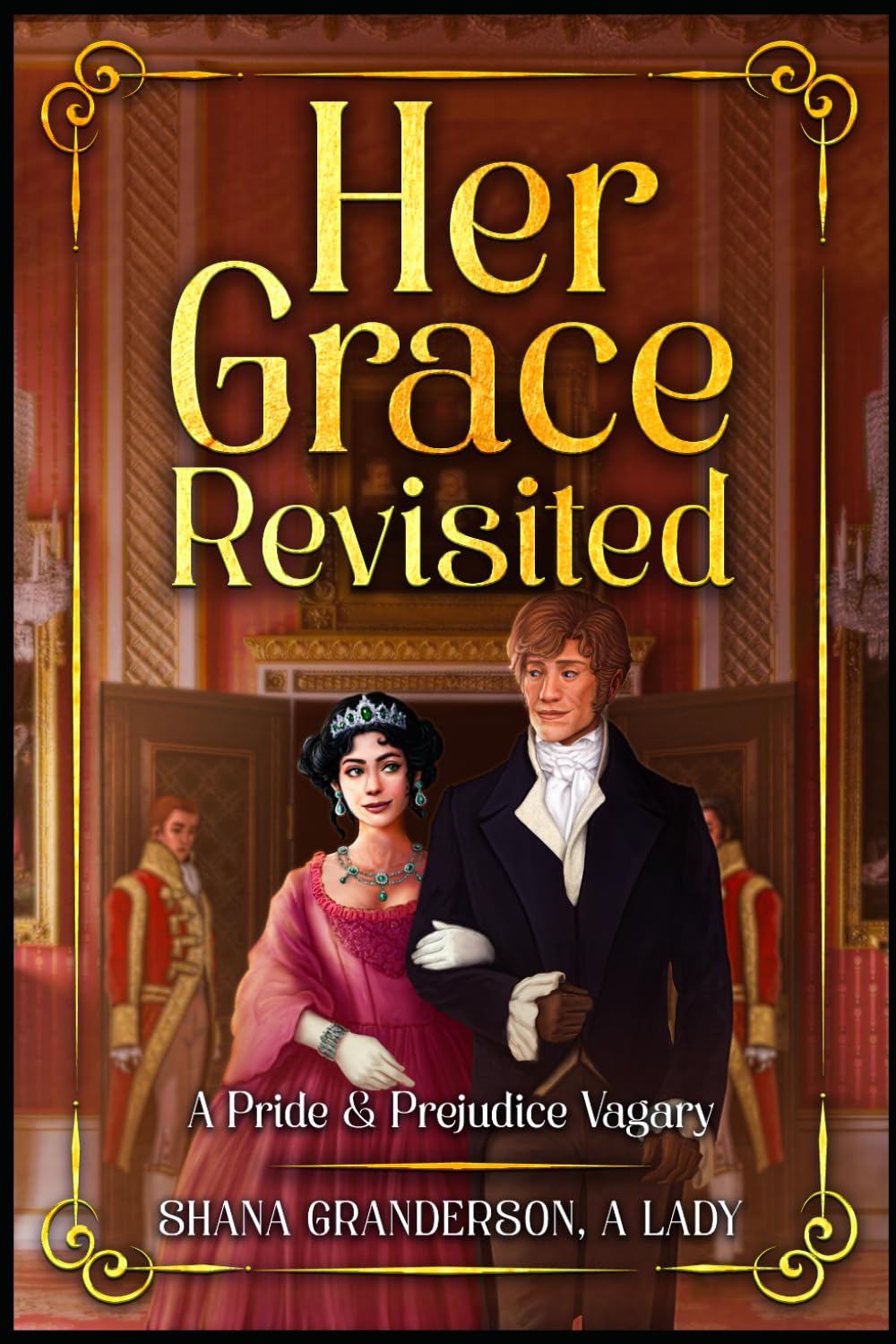 Her Grace Revisited: A Pride & Prejudice Vagary