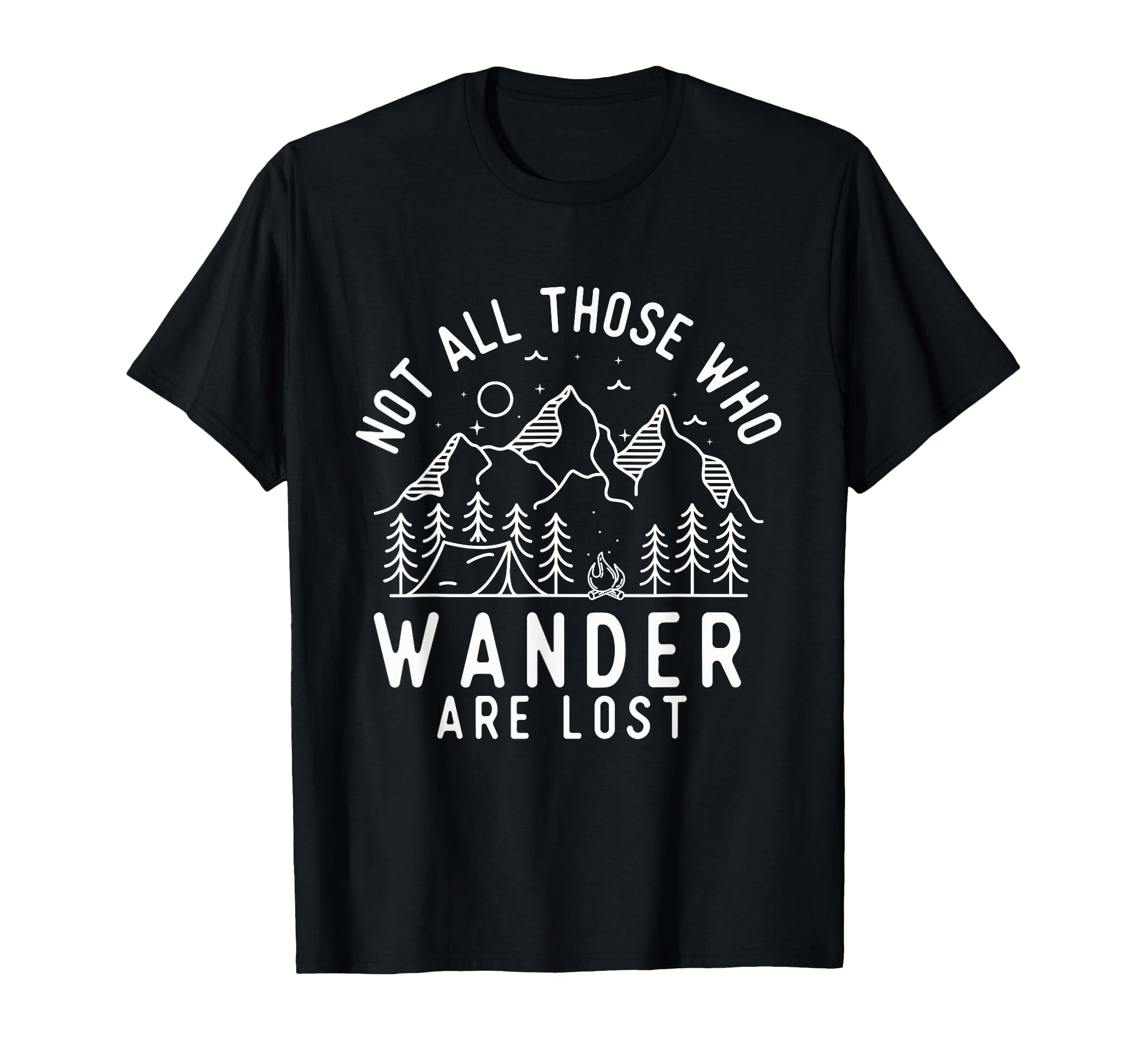 Not All Those Who Wander Are Lost - Hiking Lover Camping T-Shirt