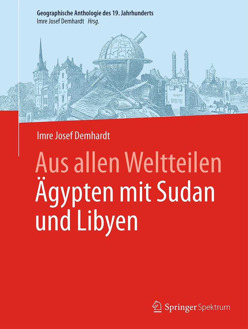 Aus allen Weltteilen Ägypten mit Sudan und Libyen (Geographische Anthologie des 19. Jahrhunderts)