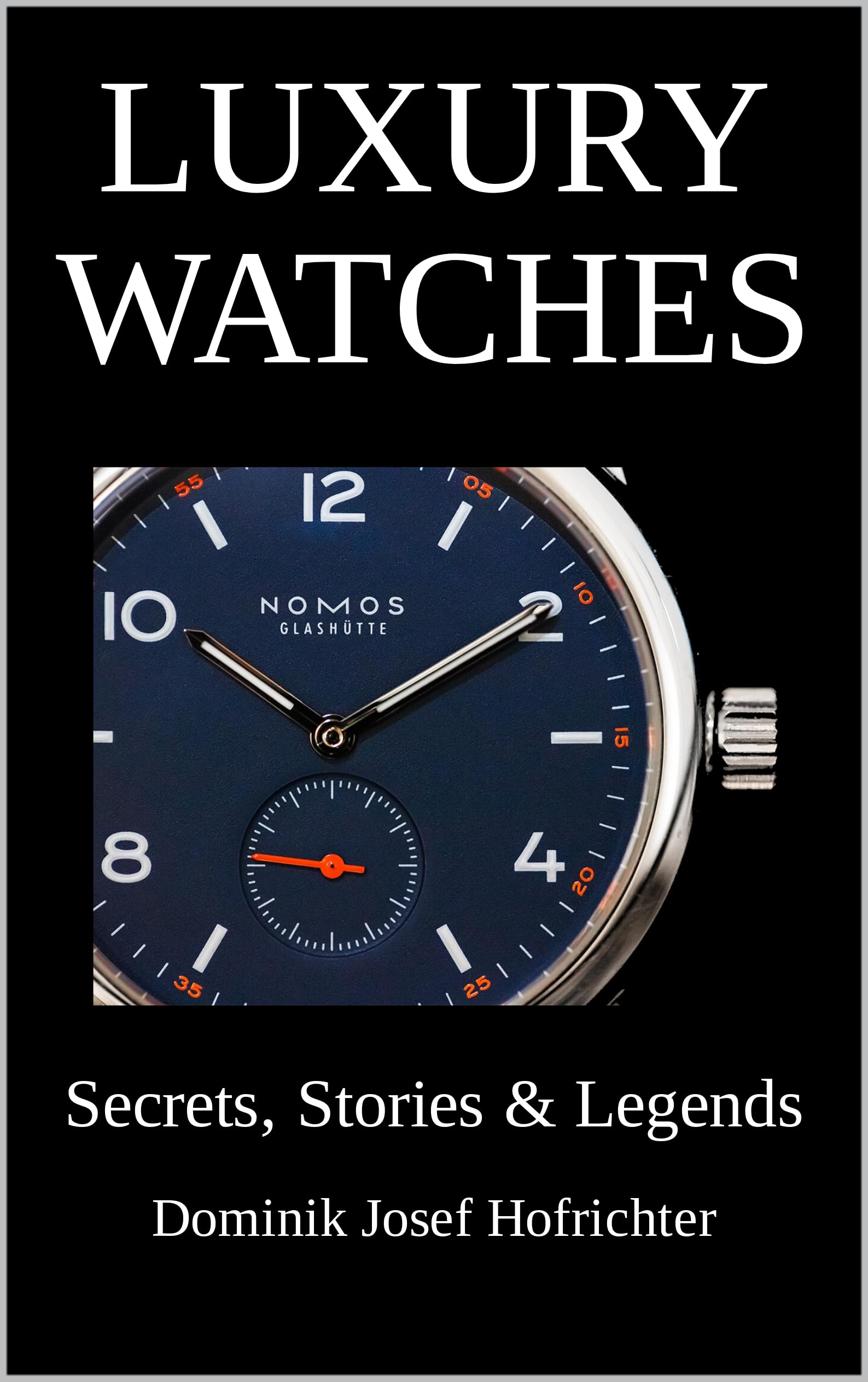Luxury Watches Secrets Stories Legends le cadeau idéal pour amateur de montres de luxe
