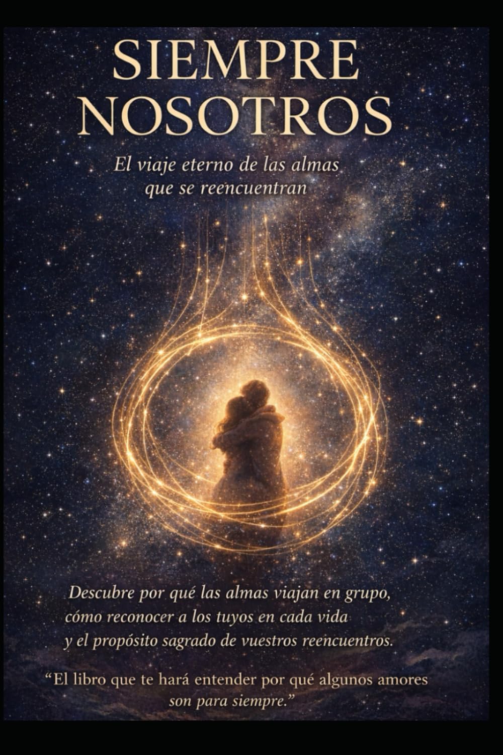 SIEMPRE NOSOTROS/ El viaje eterno