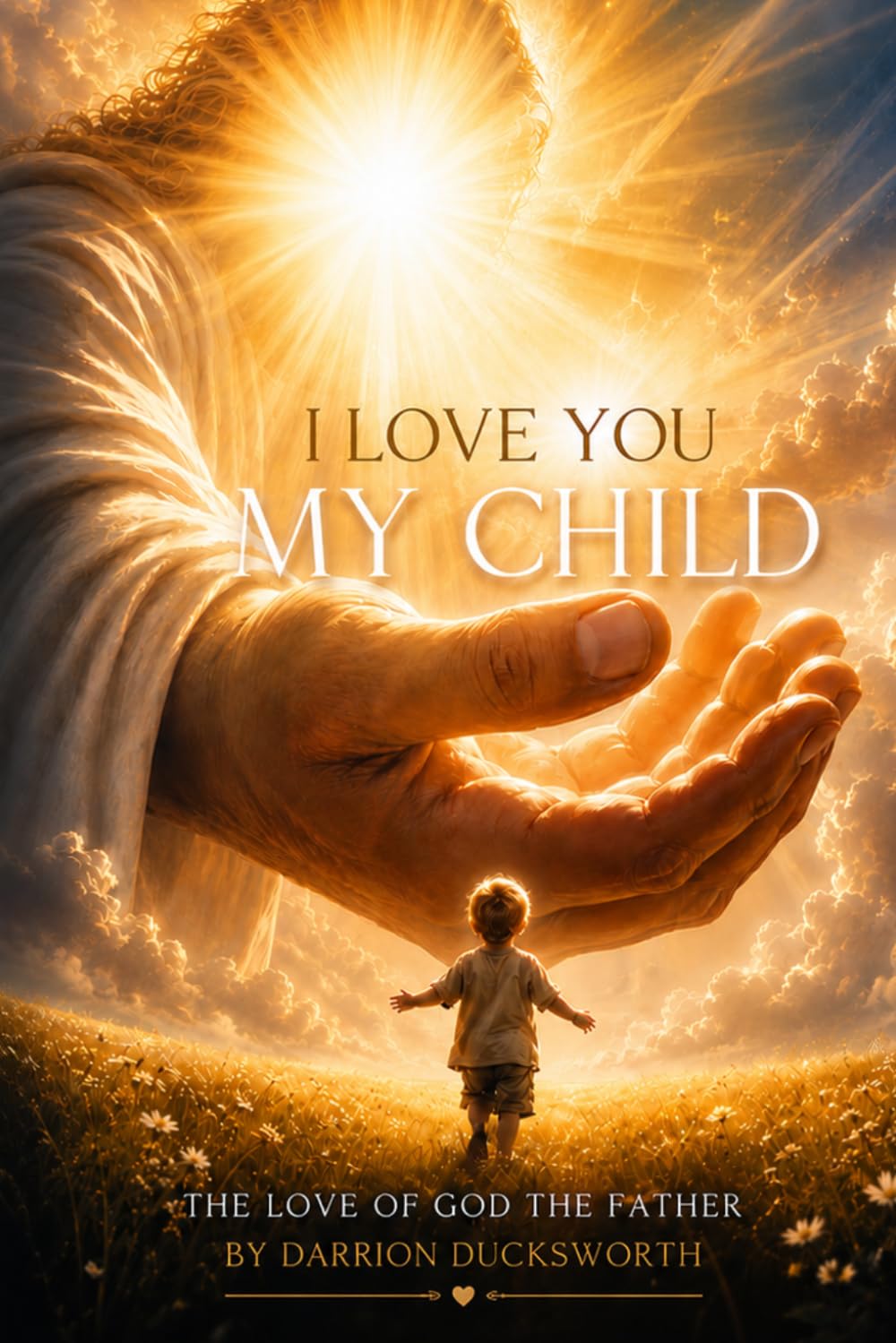 I Love You My Child: The love of God the Father