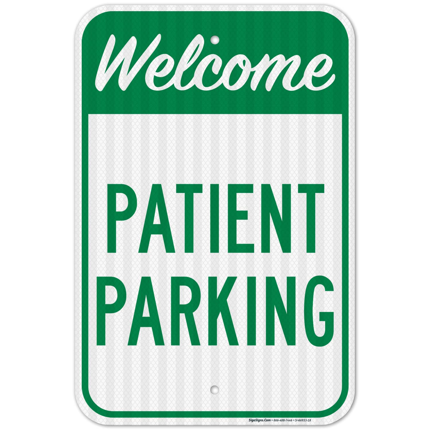 Welcome Patient Parking Sign, 12x18 Inches, 3M EGP Reflective .063 Aluminum, Fade Resistant, Made in USA by Sigo Signs