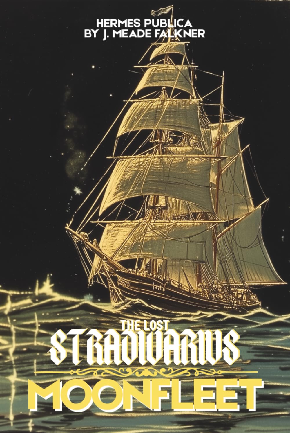 MOONFLEET & THE LOST STRADIVARIUS - 2 books by J. Meade Falkner: (Hermes Publica Classics)