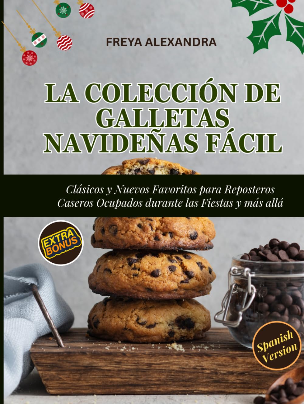 La Colección de Galletas Navideñas Fácil: Clásicos y Nuevos Favoritos para Reposteros Caseros Ocupados durante las Fiestas y más allá