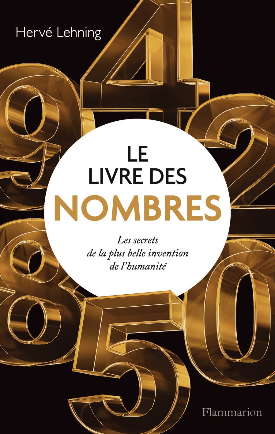 Le livre des nombres: Les secrets de la plus belle invention de l'humanité