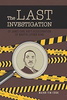 The Last Investigation: of James Earl Ray's Assassination of Martin Luther King