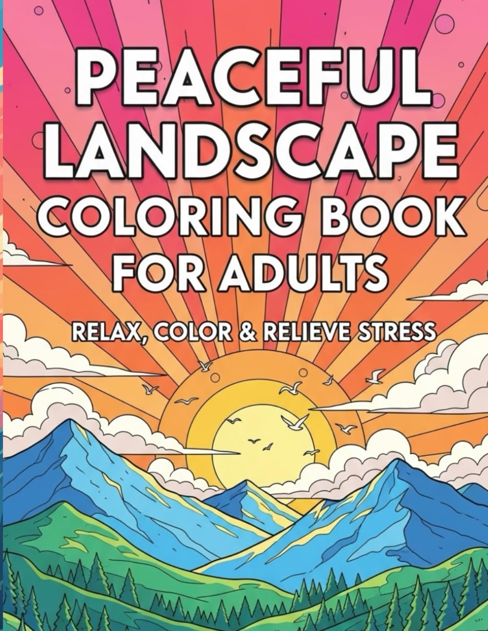 Peaceful Landscape Coloring Book for Adults: 50 Relaxing and Simple Nature Scenes: Easy-to-Color Pages in Large 8.5" x 11" Format
