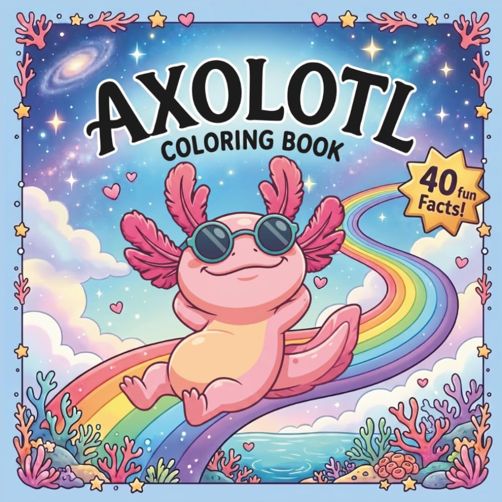 Axolotl Coloring Book for Kids: 40 Fun Coloring Pages with Fascinating Facts About This Unique Amphibian – The Perfect Mix of Fun and Learning