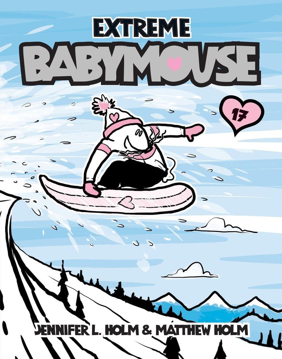 Babymouse 17 Extreme Babymouse 9780307931603 Holm, Jennifer L., Holm, Matthew