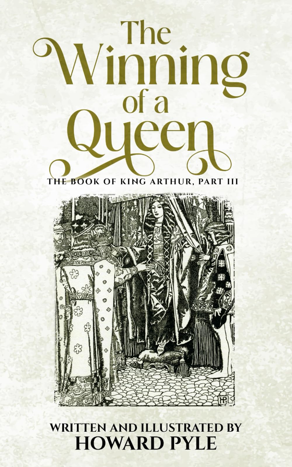 The Winning of a Queen: Part III of the Book of King Arthur