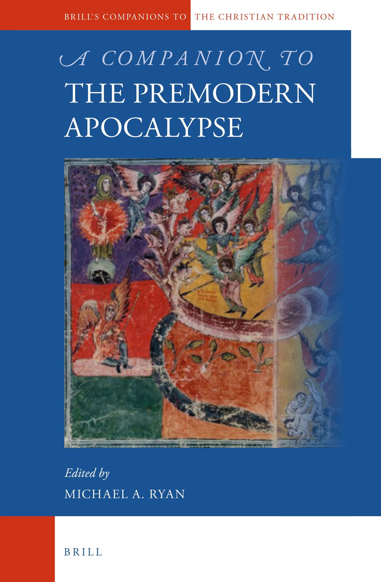 A Companion to the Premodern Apocalypse: 64 (Brill's Companions to the Christian Tradition)