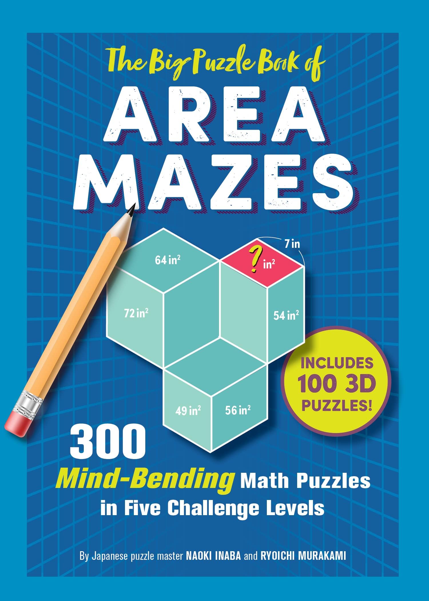 The Big Puzzle Book of Area Mazes: 300 Mind-Bending Puzzles in Five Challenge Levels (Original Area Mazes): 300 Mind-Bending Math Puzzles in Five Challenge Levels