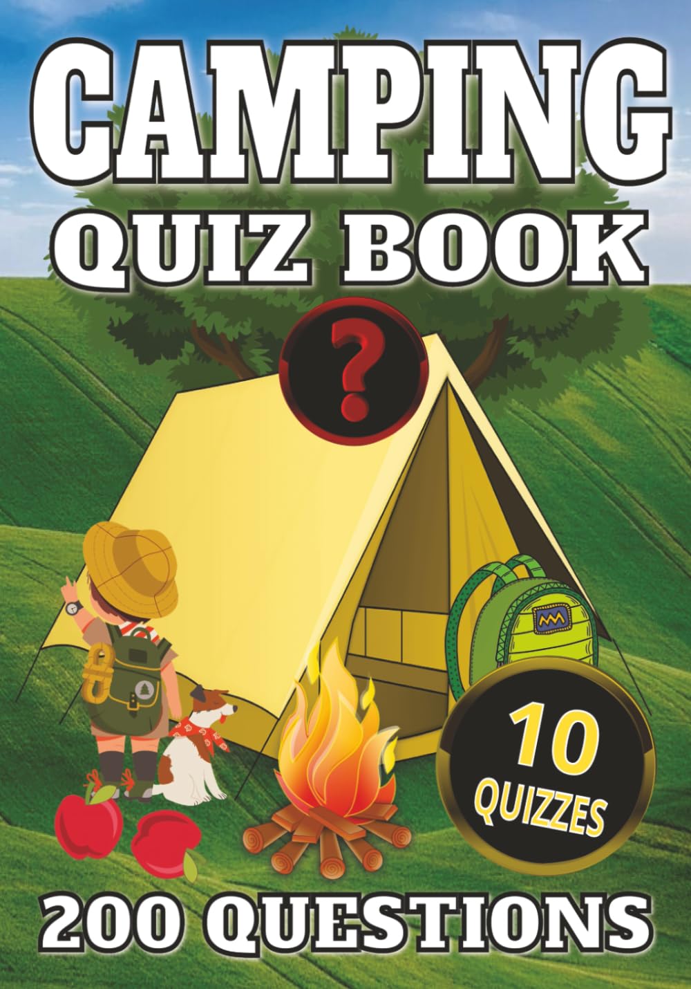 Camping Quiz Book: 200 Multiple Choice Questions with Answers and Explanations
