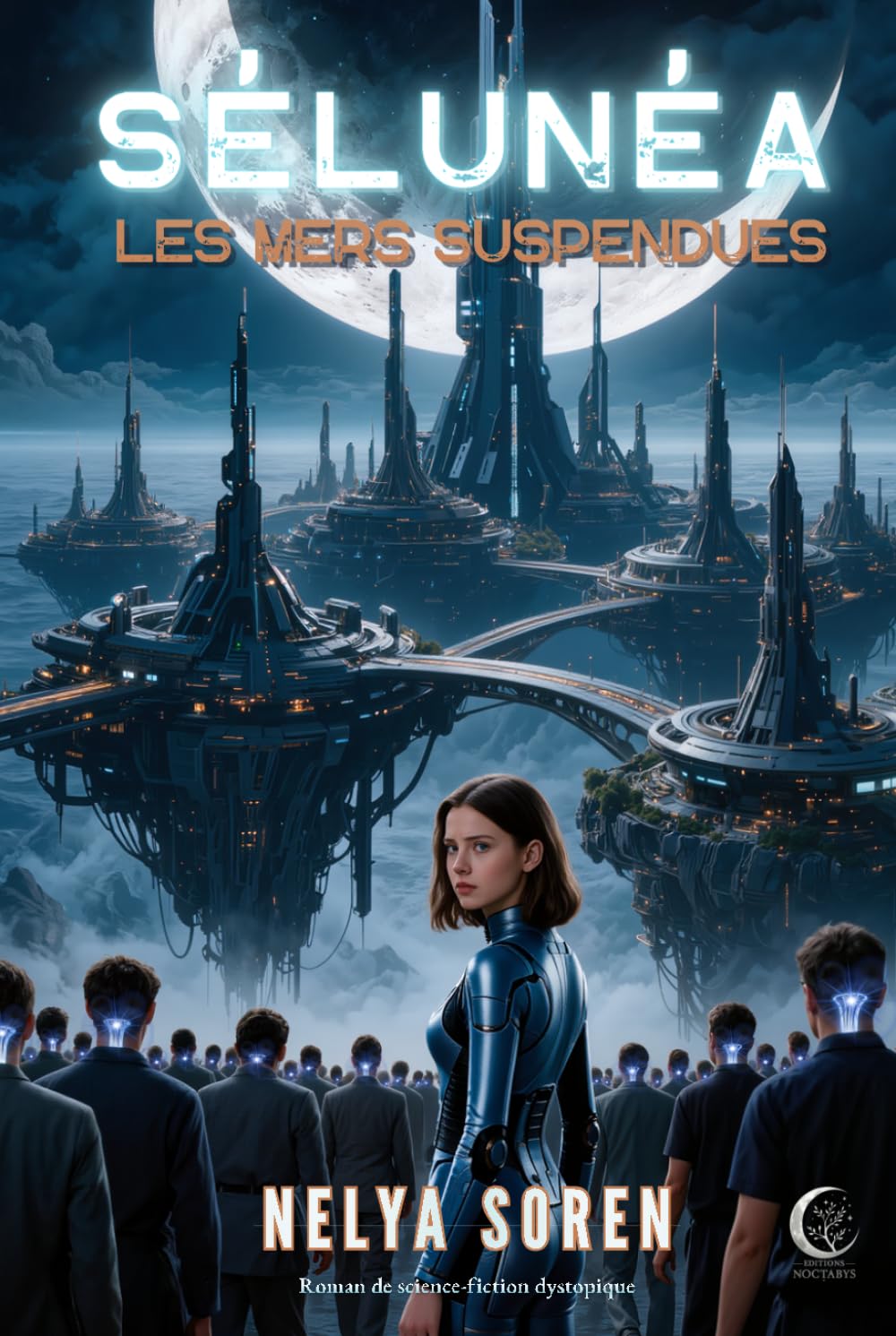 Sélunéa: Les Mers Suspendues — Roman de science-fiction dystopique