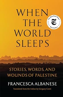 When the World Sleeps Stories, Words, and Wounds of Palestine