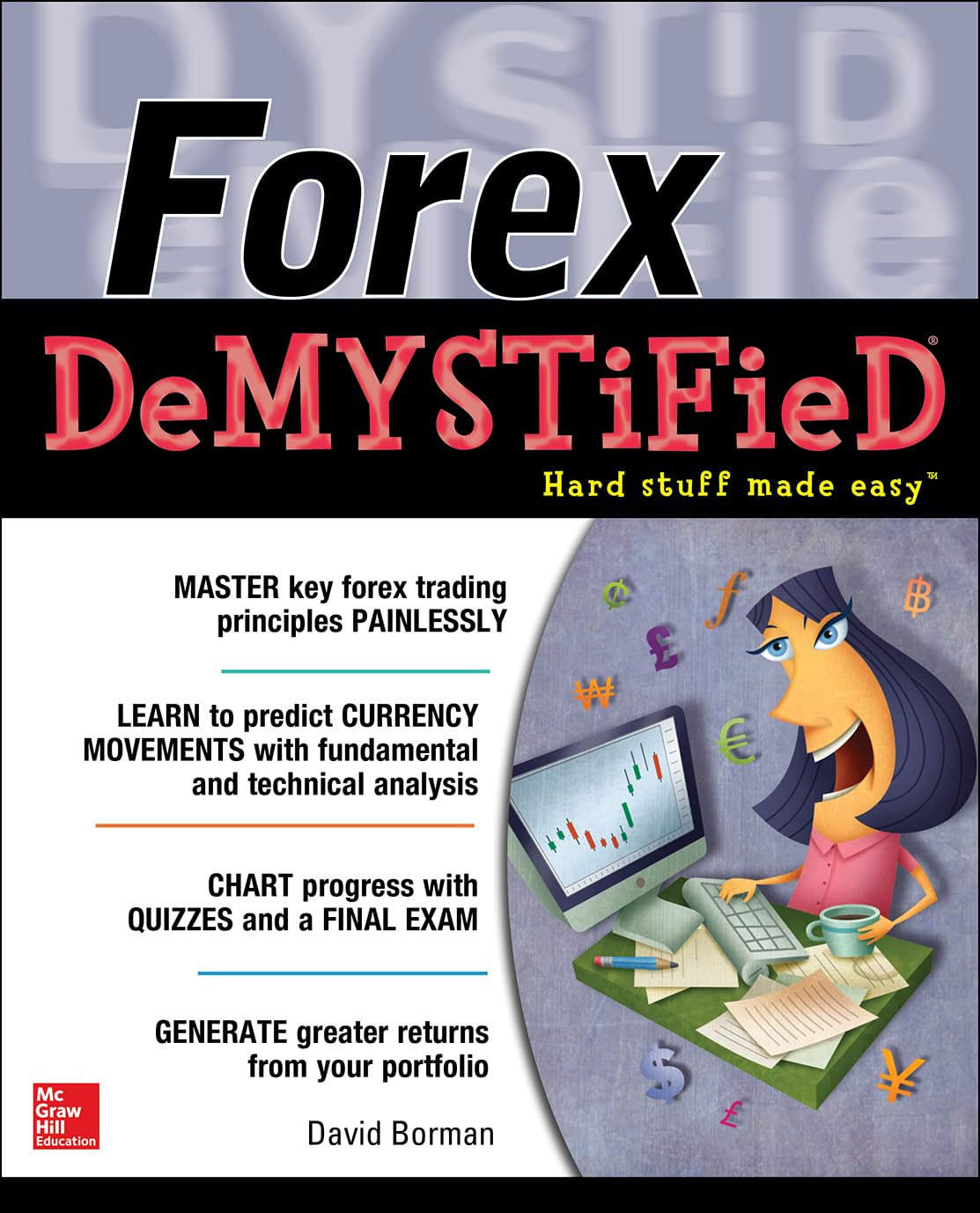 Forex DeMystiFieD: A Self-Teaching Guide