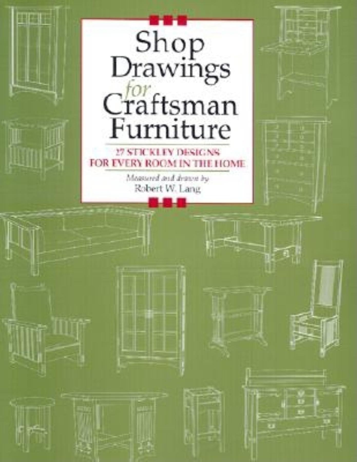 Shop Drawings for Craftsman Furniture: 27 Stickley Designs for Every Room in the Home by Robert W. Lang (1-Nov-2001) Paperback
