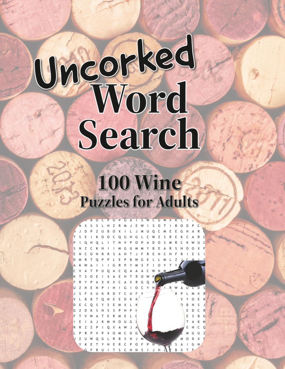 Uncorked: 100 Wine Word Search Puzzles for Adults