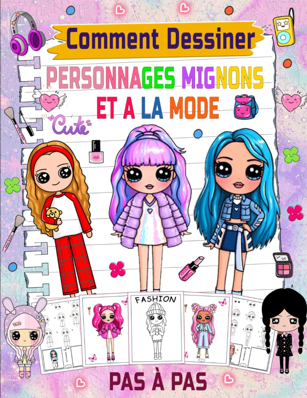 Comment dessiner des personnages mignons et à la mode: Plongez dans l'univers de la mode et de l'art tout en apprenant à dessiner des personnages mignons dans des tenues élégantes..