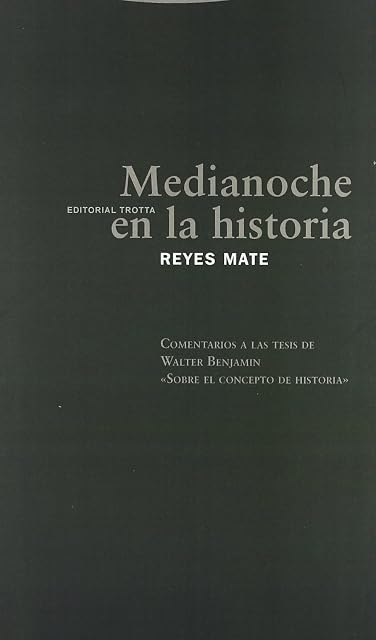 Portada de Medianoche En La Historia: Comentarios A Las Tesis De Walter Benj Amin