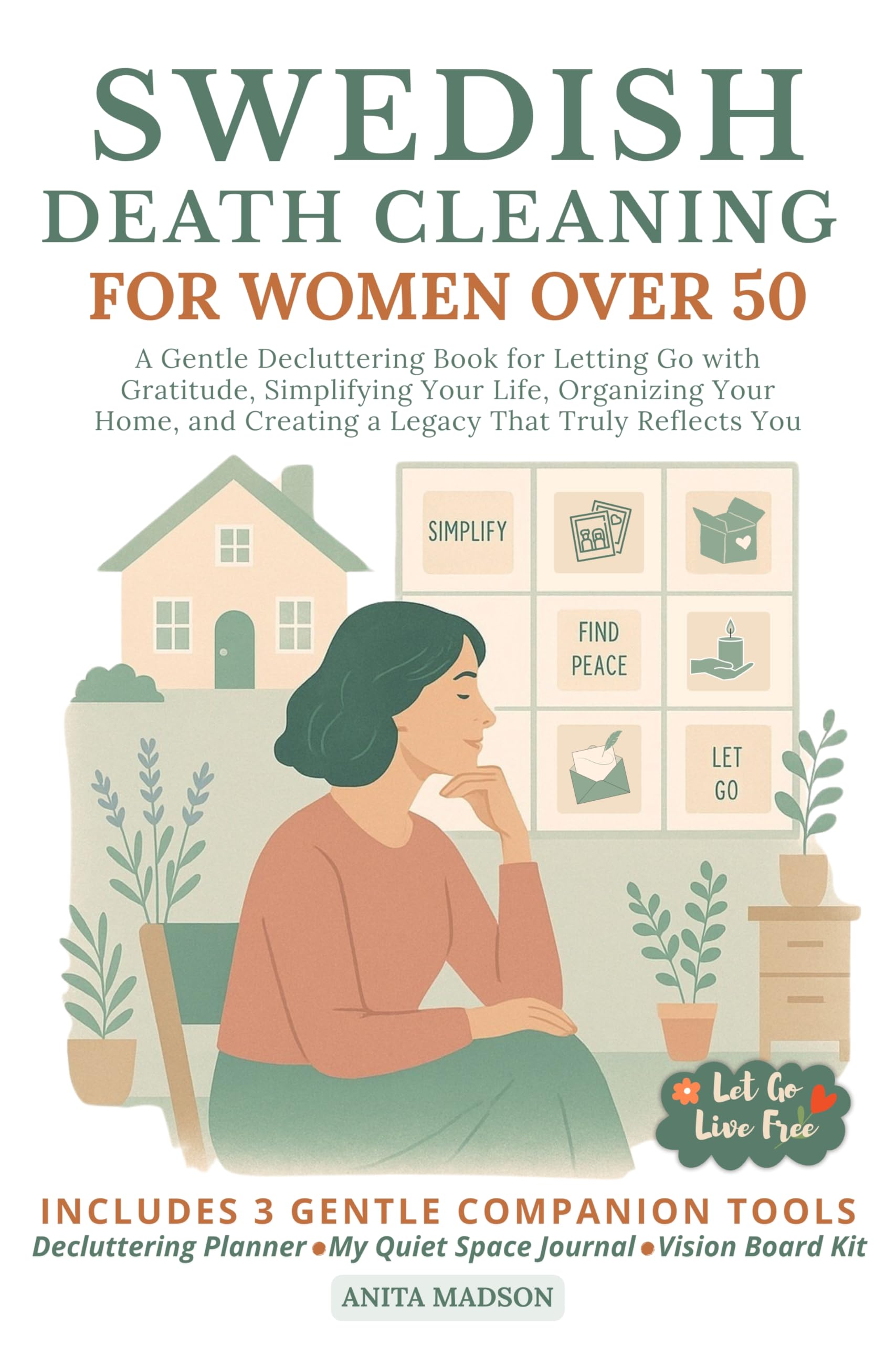 Swedish Death Cleaning book for Women Over 50: A Gentle Decluttering Book for Letting Go with Gratitude, Simplifying Your Life, Organizing Your Home and Creating a Legacy That Truly Reflects You