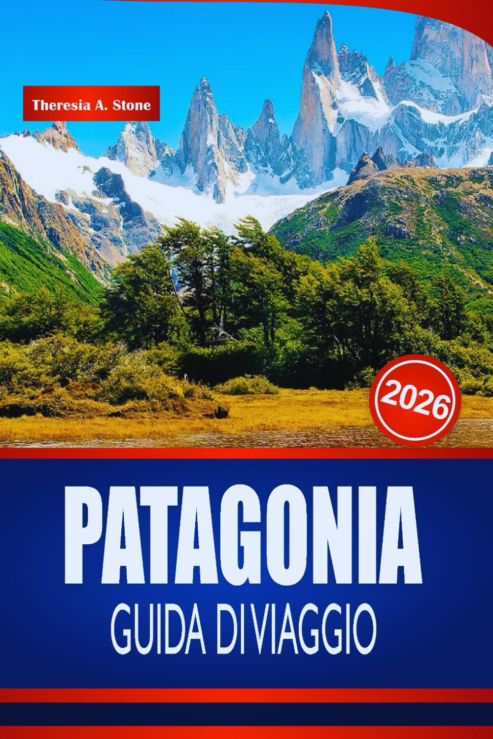 PATAGONIA GUIDA DI VIAGGIO 2026: Consigli da insider per avventure all'aperto, paesaggi imperdibili e i migliori luoghi per escursioni in Sud America