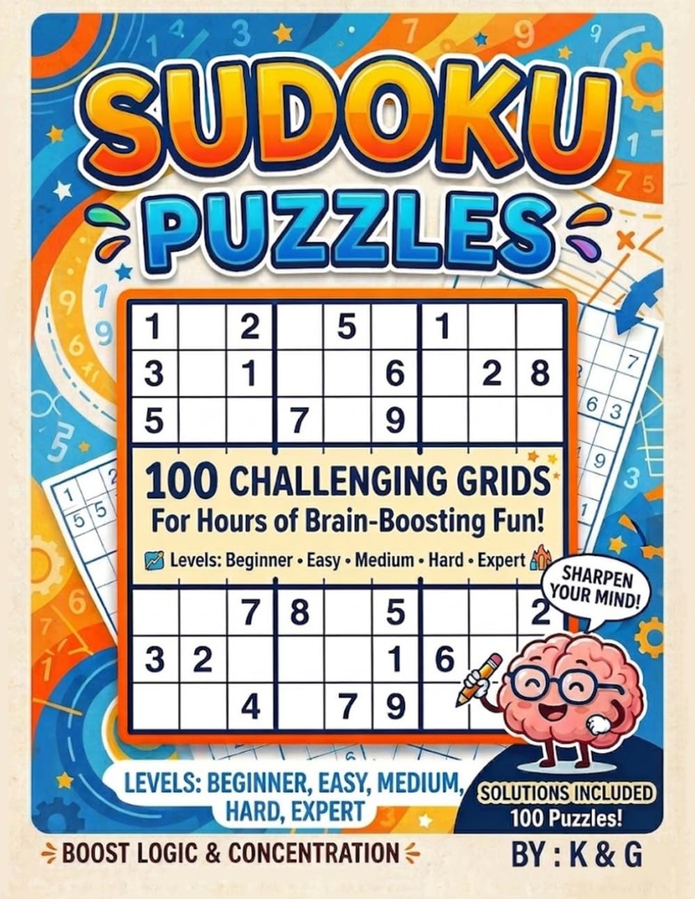 100 Challenging Grids: Sudoku Puzzles for Hours of Brain-Boosting Fun!