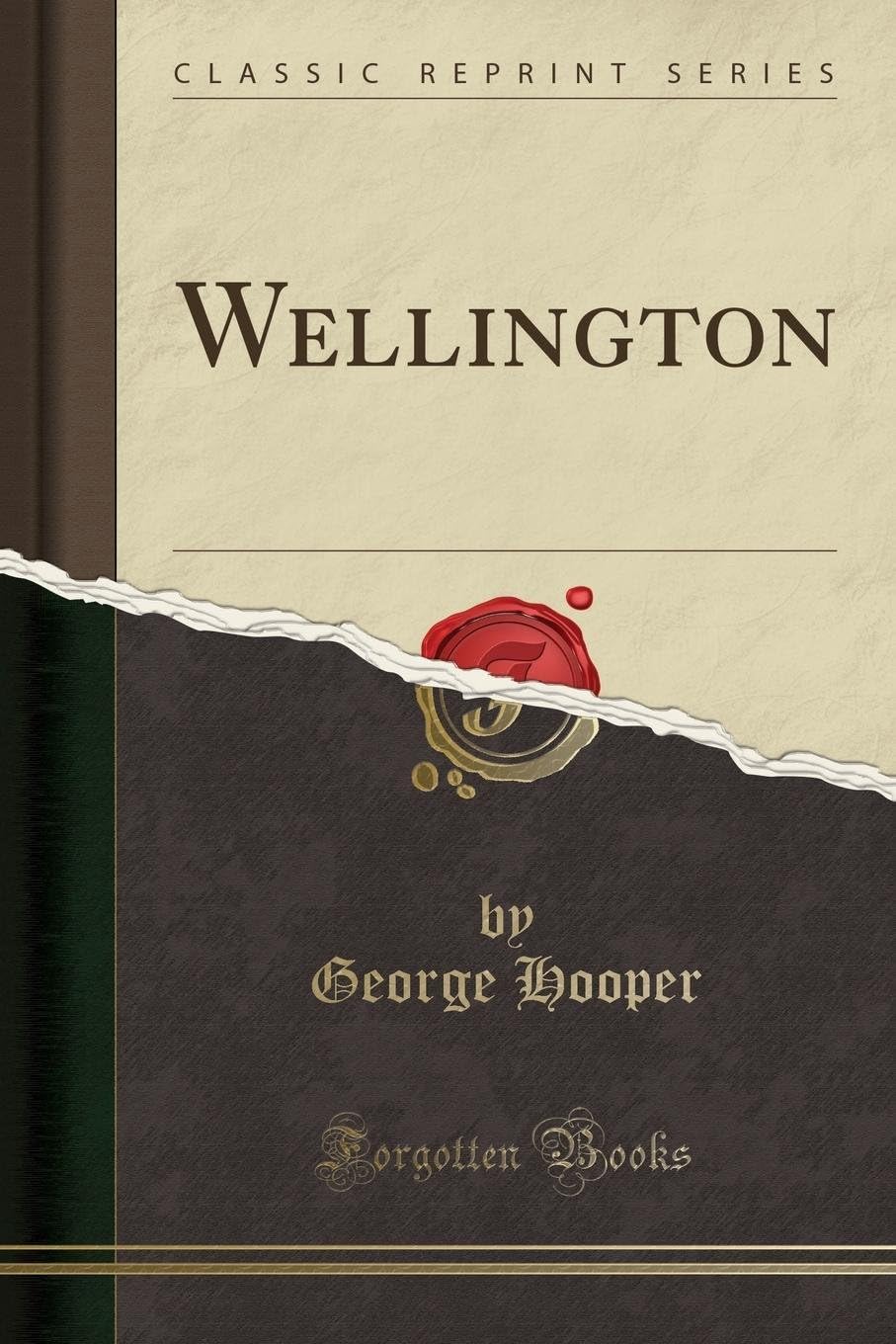 Wellington (Classic Reprint)