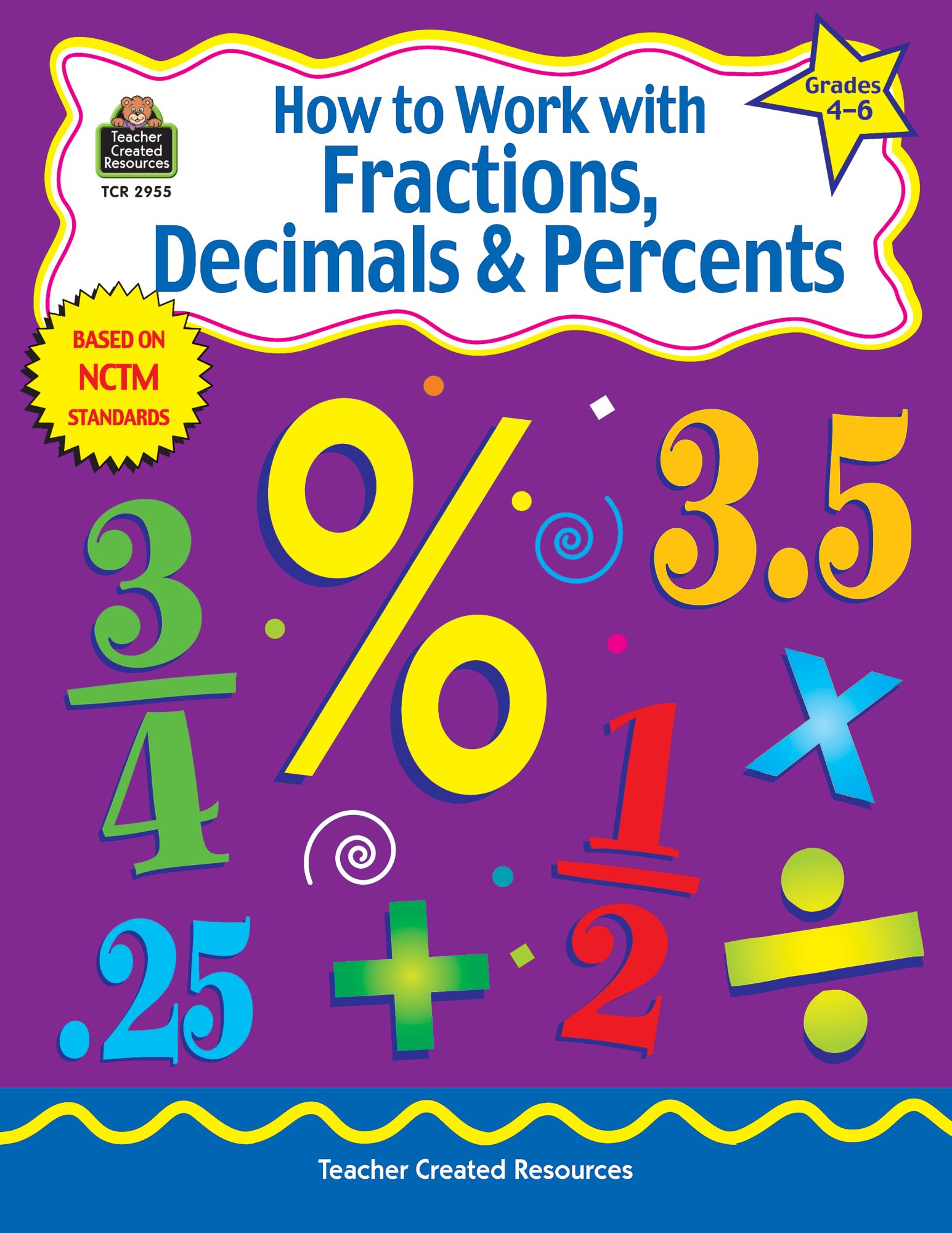 How to Work with Fractions, Decimals & Percents, Grades 4-6 from Teacher Created Resources