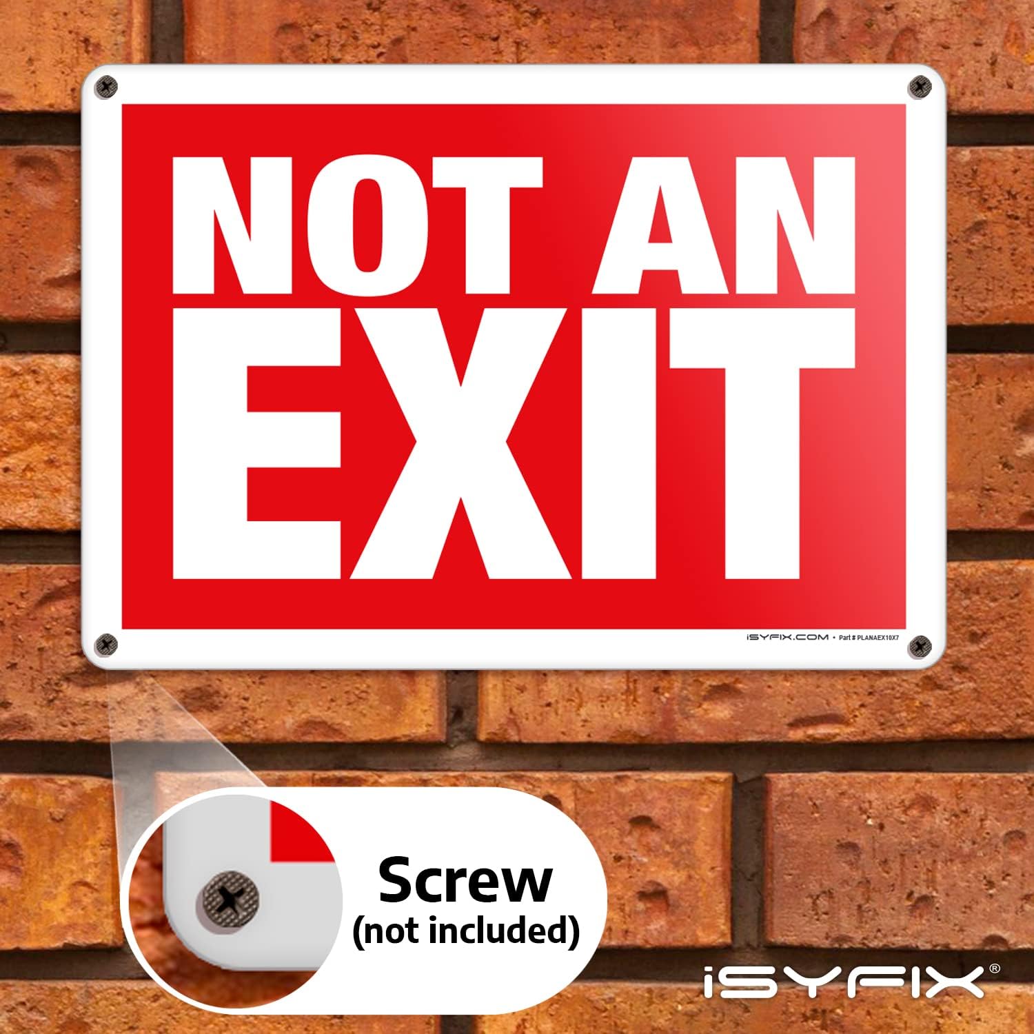 iSYFIX Not An Exit Signs - 6 Pack 10x7 Inch – 40 mil Thick Polystyrene Plastic Sign, Laminated for Ultimate UV, Weather, Scratch, Water and Fade Resistance, for Office, Buildings, Workplace & more.