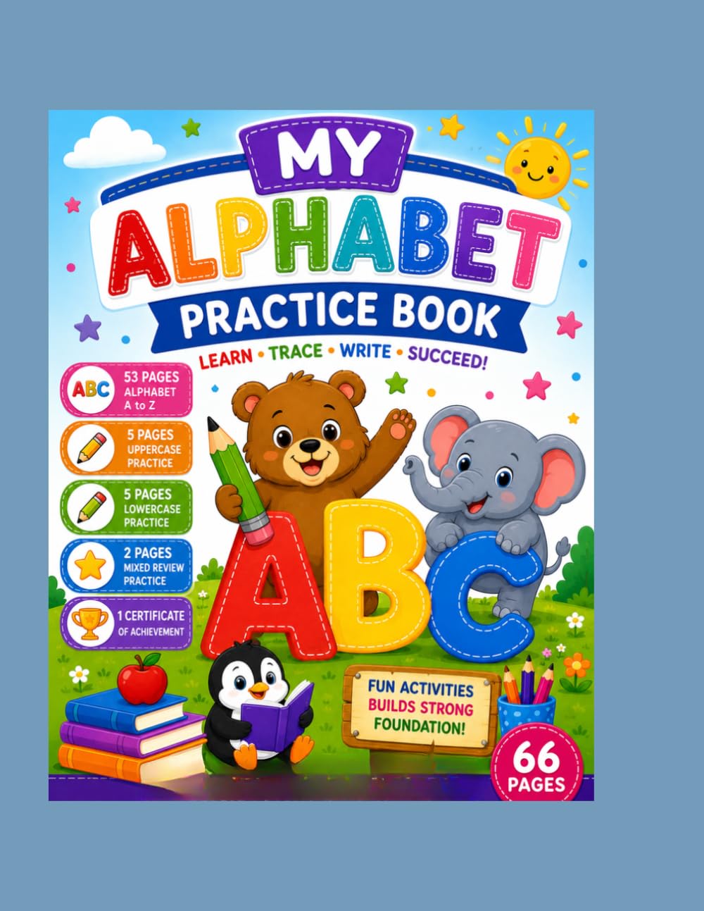 My Alphabet Practice Book: Learn, Trace, Write & Succeed!