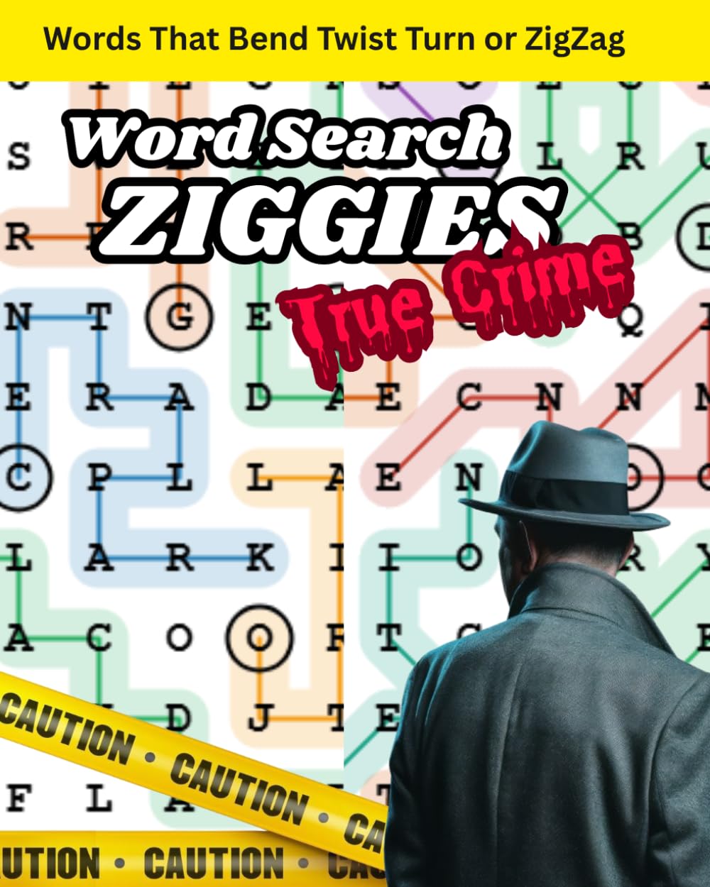 Word Search ZIGGIES True Crime: Words That Bend Twist Turn or Zig Zag