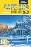Cape Cod Travel Guide: Where to Go, What to See, and How to Make It Count (Full Color Version)