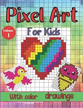 Pixel Art for Kids Volume 1 - With Color drawings: For girls