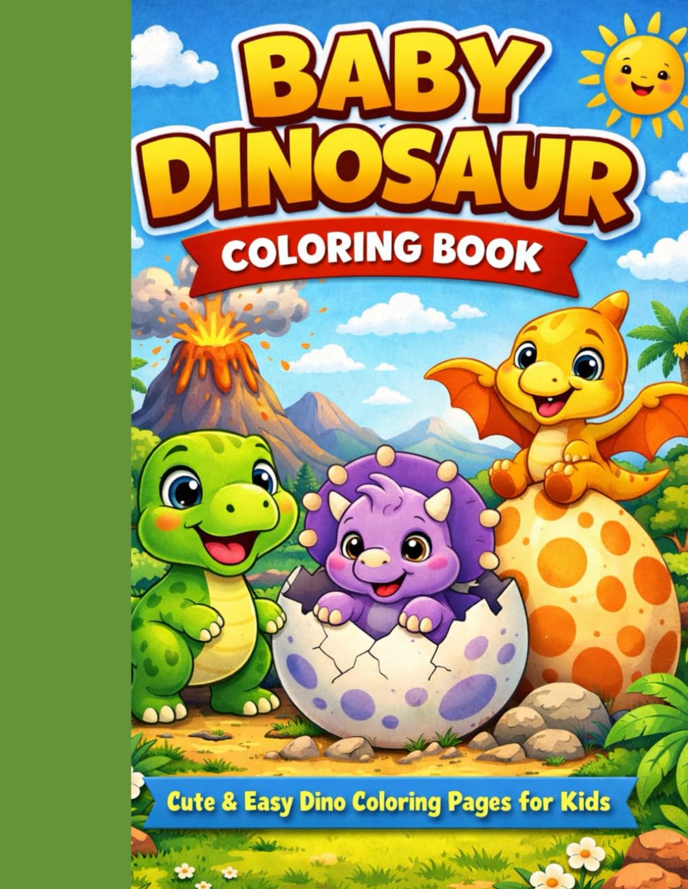 Baby Dinosaur Coloring Book: Cute & Easy Dino Coloring Pages for Kids Ages 3–8