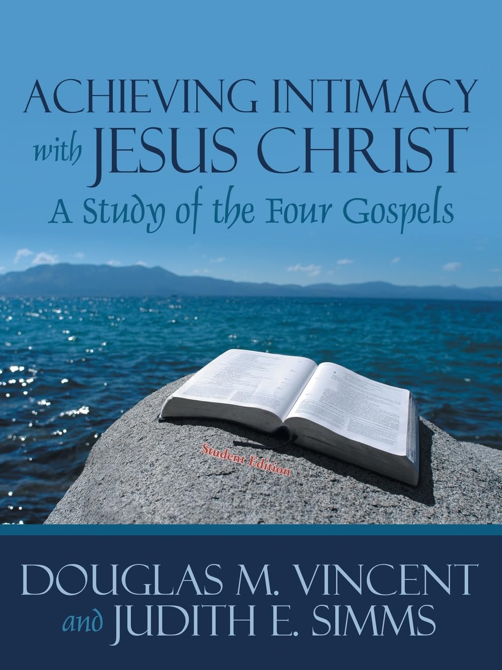Achieving Intimacy with Jesus Christ: A Study of the Four Gospels