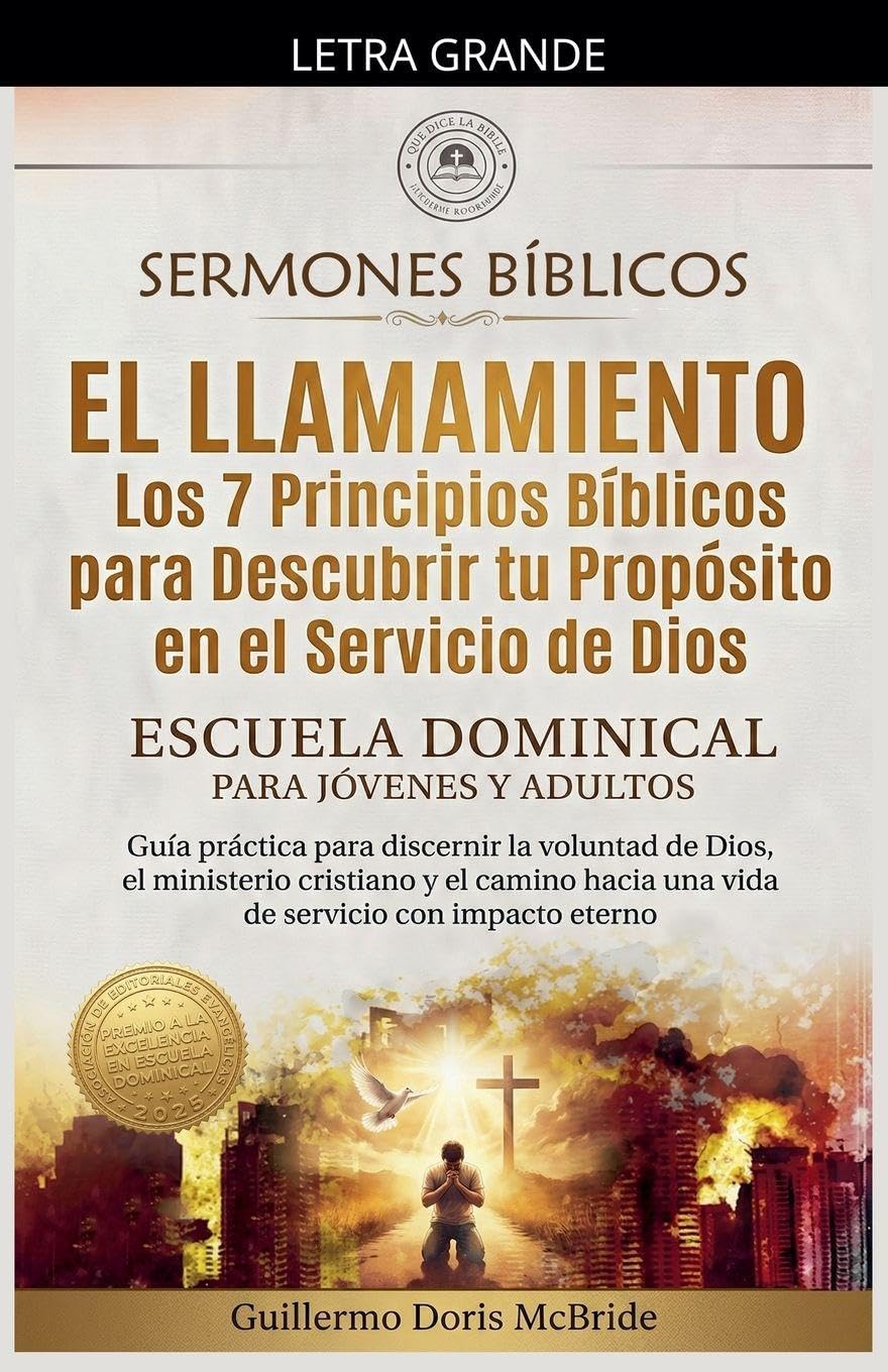 El Llamamiento: Los 7 Principios Bíblicos para Descubrir tu Propósito en el Servicio de Dios: 2 (Clase Dominical)